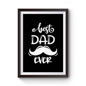 Dad Best Dad Ever Premium Matte Poster