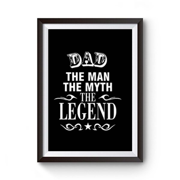 Dad The Legend Man The Myth Father Premium Matte Poster