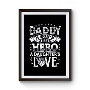 Daddy a sons first hero a daughters first love Premium Matte Poster