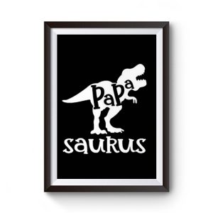 Dads Papasaurus Dinosaur Birthday Premium Matte Poster