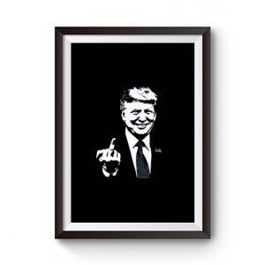 Donald Trump Middle Finger Make America Great Again Premium Matte Poster