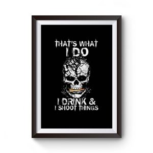 Drink And Shoot Premium Matte Poster