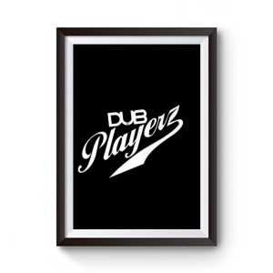 Dub Playerz Premium Matte Poster