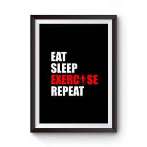 Eat sleep exercise repeat Premium Matte Poster