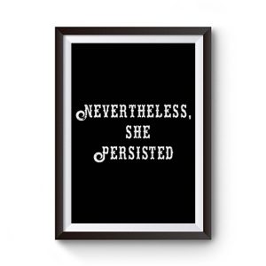 Elizabeth Warren Never Theless She Persisted Premium Matte Poster
