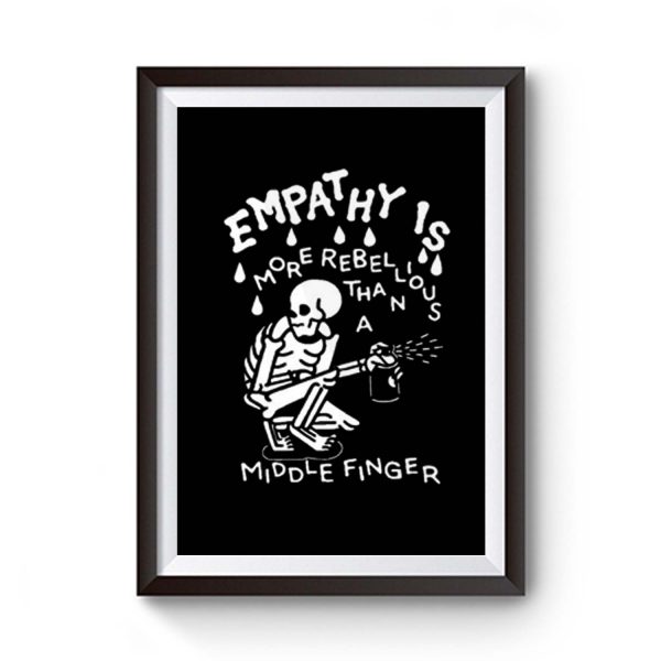 Empathy is more rebellious than a middle finger Premium Matte Poster