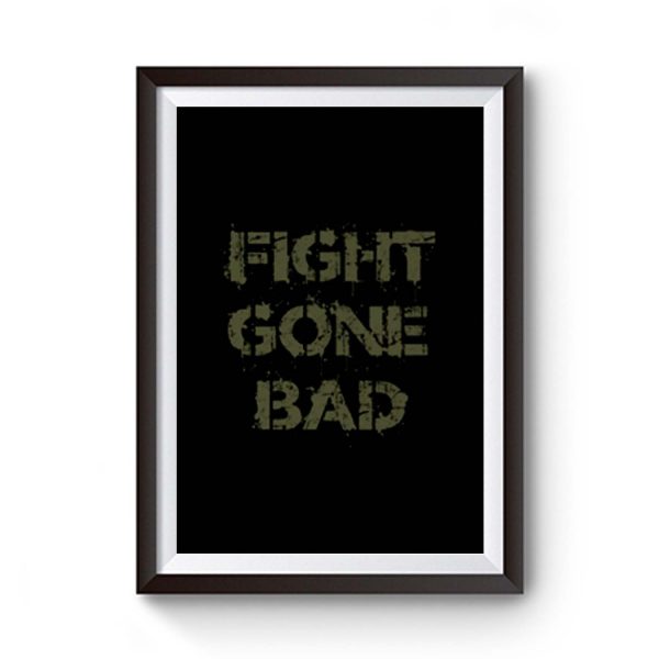 Fight gone bad Premium Matte Poster
