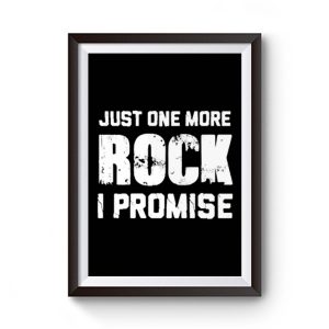For Rock Collecting Lover Just One More ROCK I Promise Premium Matte Poster