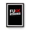 Fuck Stroke Premium Matte Poster
