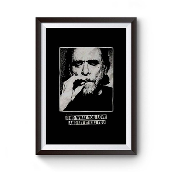 Funny Bukowski Quote Premium Matte Poster