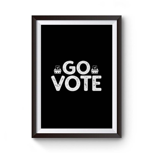 Go Vote 2020 Election Register To Vote Premium Matte Poster
