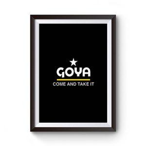 Goya Come and Take It Premium Matte Poster