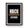 Hbcu Educated Father Black Premium Matte Poster