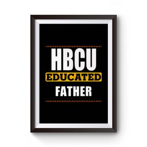 Hbcu Educated Father Black Premium Matte Poster