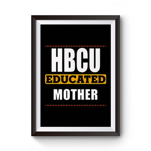 Hbcu Educated Mother Premium Matte Poster