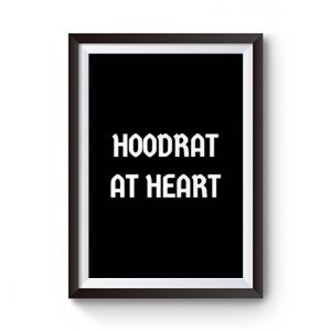 Hoodrat at Heart Premium Matte Poster