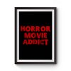 Horror Movie Addict Premium Matte Poster