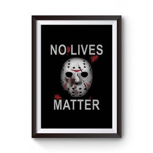 Horror No lives Matter Halloween Premium Matte Poster