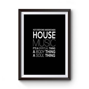 House Music Dj Not Everyone Understands House Music Premium Matte Poster