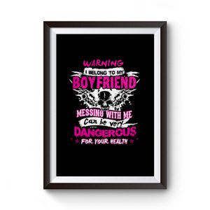 I Belong To My Boyfriend Messing With Me Premium Matte Poster