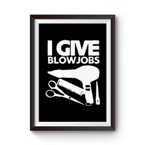 I Give Blowjobs Premium Matte Poster