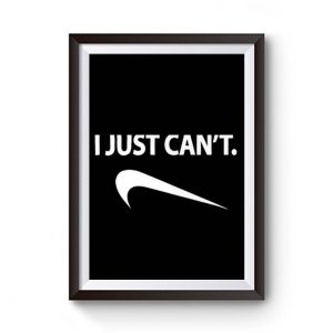 I Just Cant Funny Parody Cool Fun Premium Matte Poster