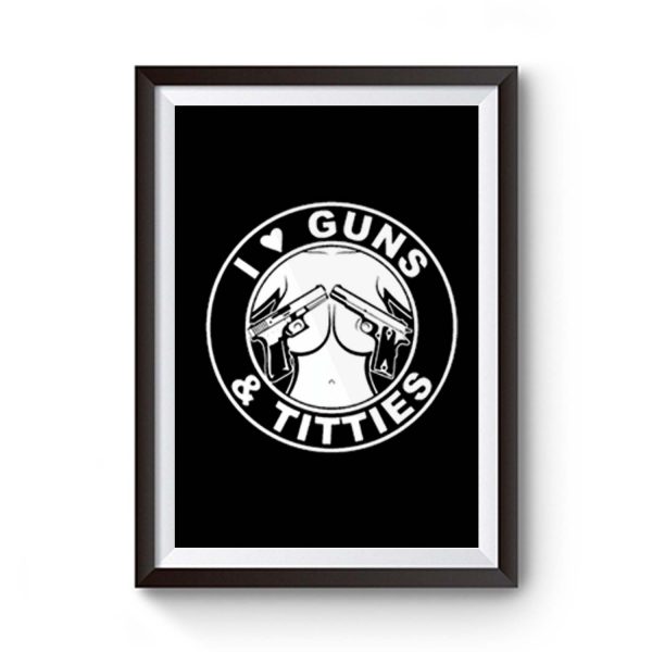I Love Guns And Titties Premium Matte Poster