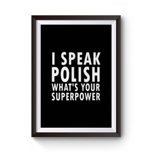 I Sprechen Politur Whats Your Superpower Polska Kurwa Premium Matte Poster