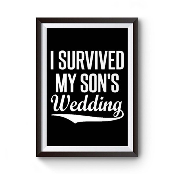 I Survived My Sons Wedding Premium Matte Poster