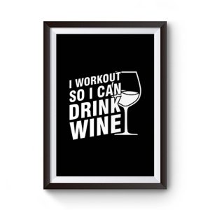 I Workout So I Can Drink Wine Premium Matte Poster