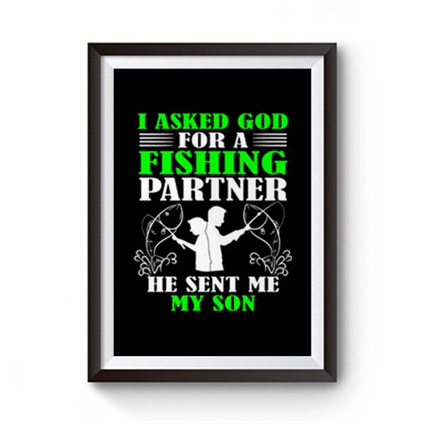 I asked God For A Fishing Partner Premium Matte Poster