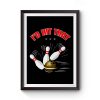 Id Hit That Funny Bowling Premium Matte Poster