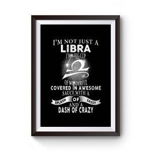 Im Just Not Libra Im Big Cup Of Wonderful Covered In Awesome Sauce Premium Matte Poster