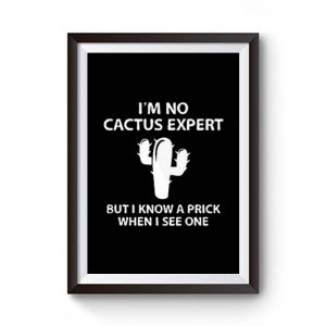 Im No Cactus Expert Premium Matte Poster