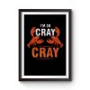 Im So Cray Crayfish Lobster Premium Matte Poster