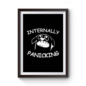 Internally Panicking Dog Premium Matte Poster