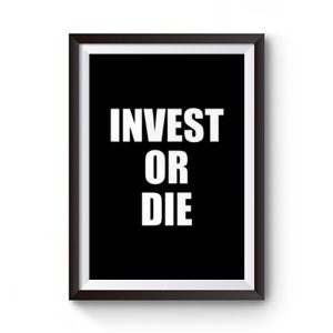 Invest Or Die Real Estate Investor Black Premium Matte Poster