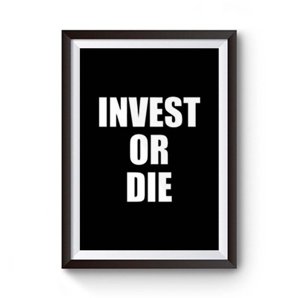 Invest Or Die Real Estate Investor Black Premium Matte Poster