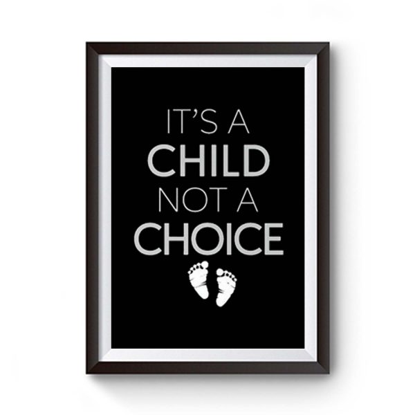 Its A Child Not A Choice Premium Matte Poster