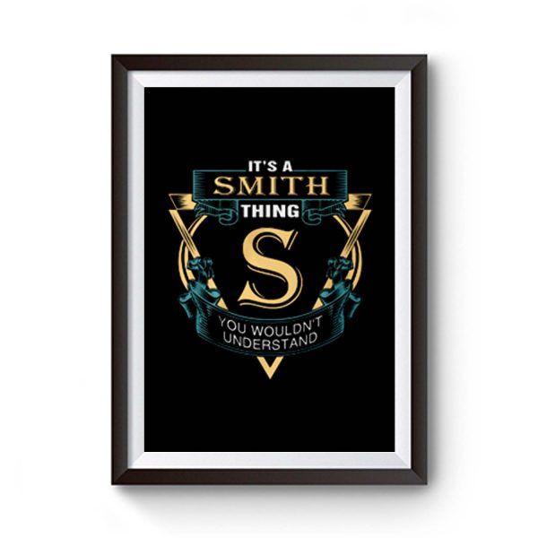 Its a Smith Thing S You Wouldnt Understand Premium Matte Poster