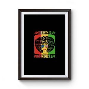 Juneteenth Is My Independence Day Premium Matte Poster