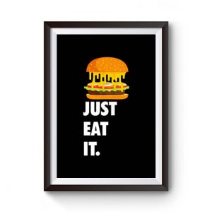 Just Eat It Burger Lover Premium Matte Poster