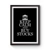 Keep Calm Buy Stocks Money Investors Premium Matte Poster