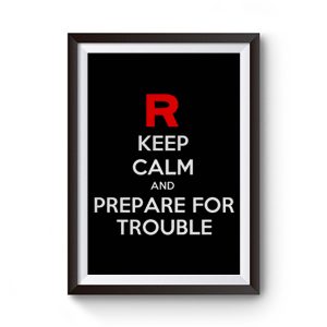 Keep Calm and Prepare For Trouble LADY FIT Pokemon Go Nintendo Premium Matte Poster