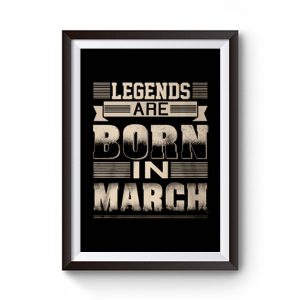 Legends Born In March Premium Matte Poster