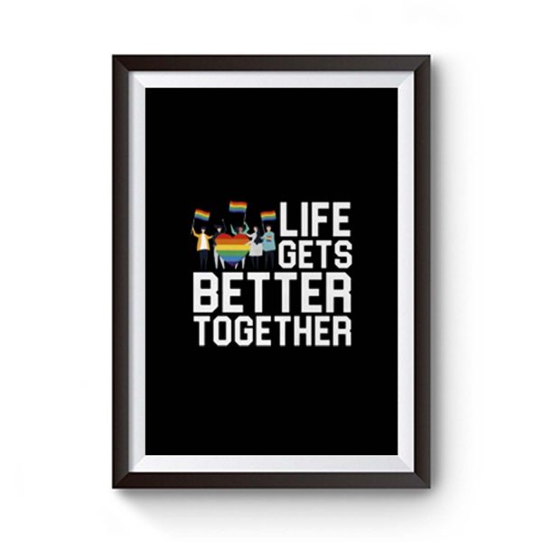 Life Gets Better Together LGBT Equality Premium Matte Poster