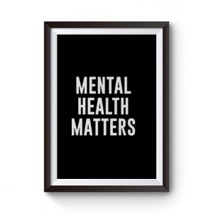 Mental Health Matters Premium Matte Poster