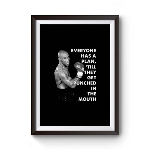Mike Tyson Everyone Has A Plan Till They Get Punched In The Mouth Mike Tyson Quote Boxing Fan Premium Matte Poster