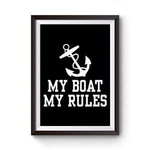 My Boat My Rules Premium Matte Poster