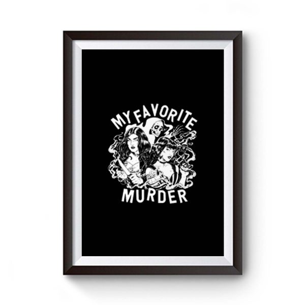 My Favorite Murder Premium Matte Poster